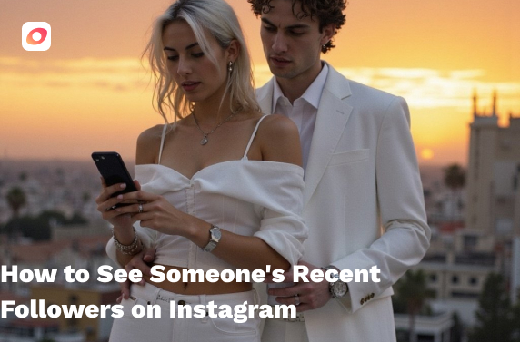 How to See Someone's Recent Followers on Instagram